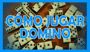 ¿Cómo jugar dominó?