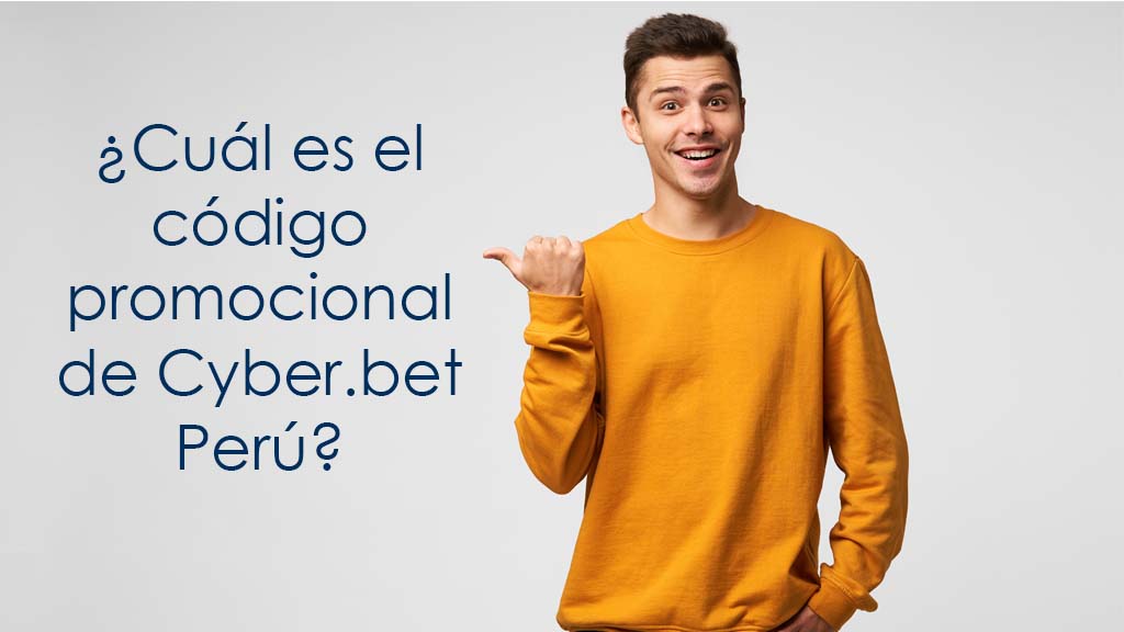 ¿Cuál es el código promocional de Cyber.bet Perú?