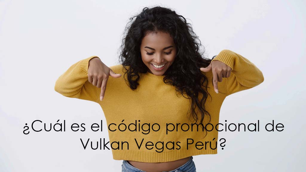 ¿Cuál es el código promocional de Vulkan Vegas Perú?