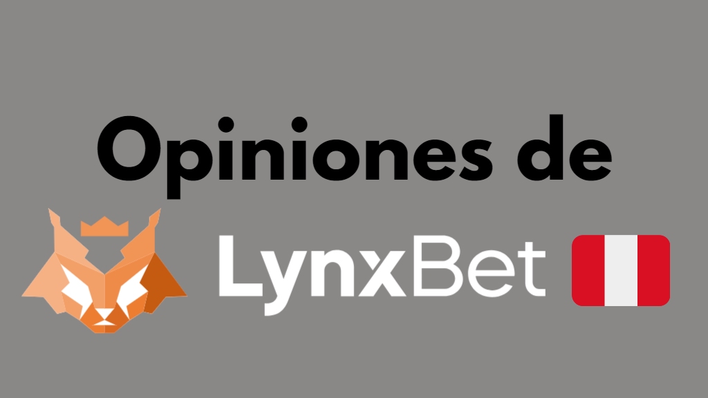 ¿Opiniones de Lynxbet Perú?